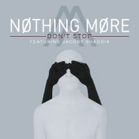 NOTHING MORE - Don't Stop
