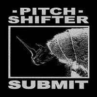 Pitchshifter - Submit