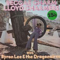 Lloyd Charmers With Byron Lee And The Dragonaires ‎ - Reggay Charm