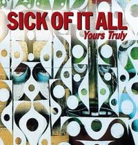 Sick of It All - Yours Truly