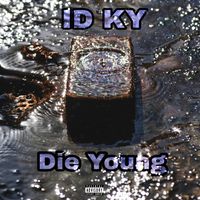 ID KY - Die Young
