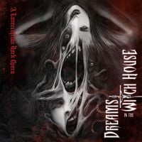 Dreams In The Witch House - Dreams In The Witch House: A Lovecraftian Rock Opera