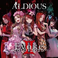 Aldious - Evoke2 2010-2020