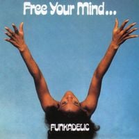 Funkadelic - Free Your Mind... and Your Ass Will Follow