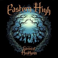 Eastern High - Garden of Heathens