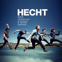 Hecht - Wer zerscht s'Meer gsehd