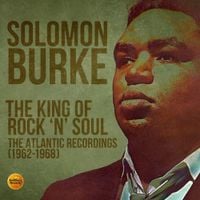 Solomon Burke - The King Of Rock &lsquo;N&rsquo; Soul &ndash; The Atlantic Recordings (1962-1968)