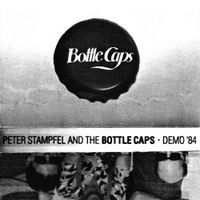 Peter Stampfel & The Bottle Caps - Demo '84