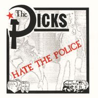 Dicks - Hate the Police