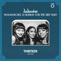 Bedouine, Waxahatchee & Hurray for the Riff Raff - Thirteen