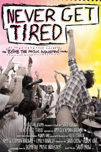 Bomb the Music Industry! - Never Get Tired: The Bomb the Music Industry! Story