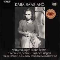 Finnish Radio S. O. / Esa-Pekka Salonen / Camilla Hoitenga - Kaija Saariaho: Verblendungen; Jardin secret I; Laconisme de l'aile; ...sah den V&ouml;geln