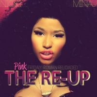 Nicki Minaj - Pink Friday: Roman Reloaded &ndash; The Re-Up