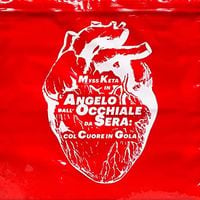 M&yen;SS KETA - L'ANGELO DALL'OCCHIALE DA SERA: COL CUORE IN GOLA
