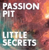 Passion Pit - Little Secrets