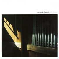 Damon & Naomi with Ghost - Damon & Naomi with Ghost