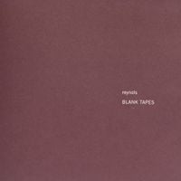 Reynols - Blank Tapes