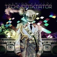 Turmion K&auml;til&ouml;t - Technodiktator