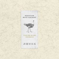 Sonnyjim & Must Volkoff - Tailor Made Ostrich