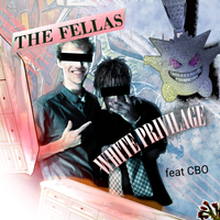 The Fellas - White Privilage