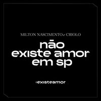 Milton Nascimento & Criolo - N&atilde;o existe amor em SP