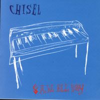 Chisel - 8 A.M. All Day