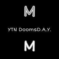 YTN DoomsD.A.Y. - M