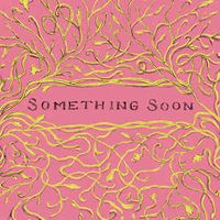 Car Seat Headrest - Something Soon