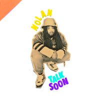 Nolan The Ninja - Talk Soon