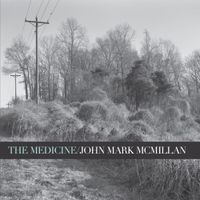 John Mark McMillan - The Medicine