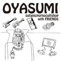 Satanicpornocultshop - OYASUMI