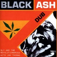 Sly & The Revolutionaries With Jah Thomas - Black Ash Dub