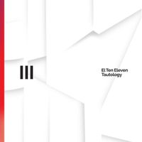 El Ten Eleven - Tautology III