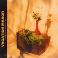 Vacation Manor - Thoughts in Progress, Pt.1