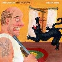 No Chillin' Siesta Boys - Siesta Boys