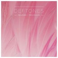 Deftones - Prayers/Triangles