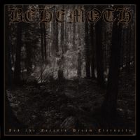 Behemoth - And The Forests Dream Eternally