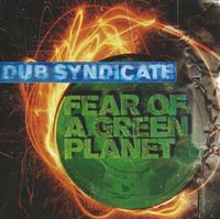 Dub Syndicate - Fear Of A Green Planet