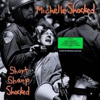 Michelle Shocked - Short Sharp Shocked