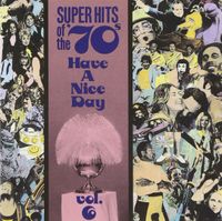 Various Artists - Super Hits of the '70s: Have a Nice Day, Vol. 6