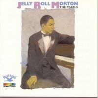 Jelly Roll Morton - The Pearls