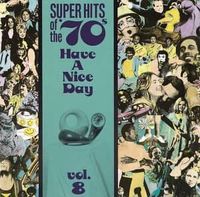 Various Artists - Super Hits of the '70s: Have a Nice Day, Vol. 8