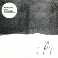 DeepChord Presents: Echospace - The Coldest Season