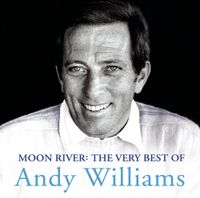 Andy Williams - Moon River: The Very Best of Andy Williams