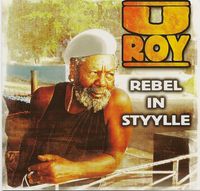 U-Roy - Rebel In Styylle