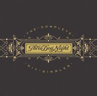 Three Dog Night - The Complete Hit Singles