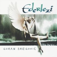 Goran Bregović - Ederlezi