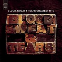 Blood, Sweat & Tears - Blood, Sweat & Tears' Greatest Hits