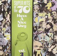 Various Artists - Super Hits of the '70s: Have a Nice Day, Vol. 3