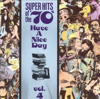 Various Artists - Super Hits of the '70s: Have a Nice Day, Vol. 4